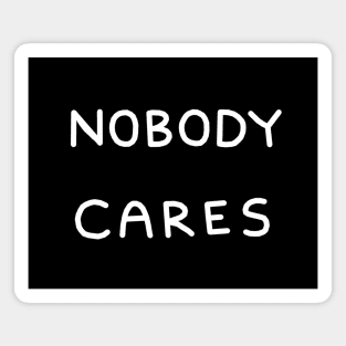 Nobody Cares Relaxed Text Design Magnet